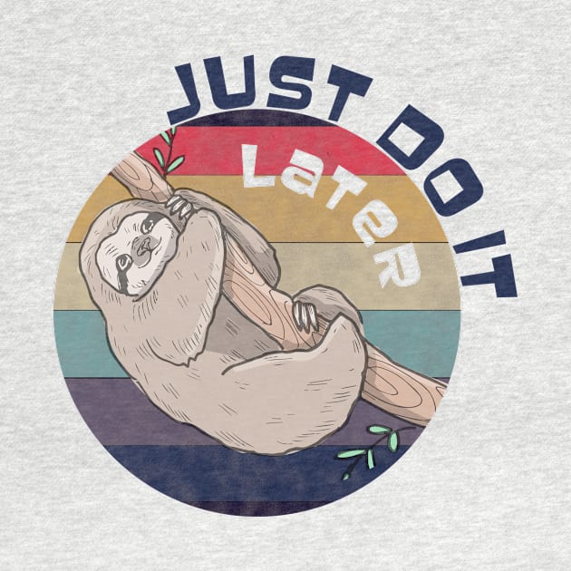 Just do it later funny Sloth by MTharwat